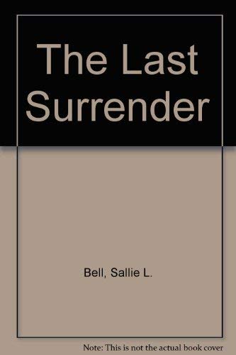 THE LAST SURRENDER. (Zondervan Hearth Book #7 - Hearth Christian Romance) A Romance of the War Be...