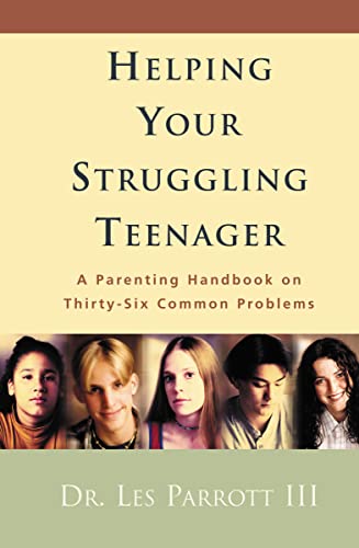 Helping Your Struggling Teenager: A Parenting Handbook On Thirty-six Common Problems