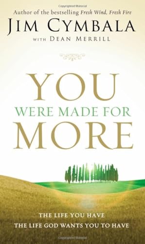 You Were Made for More: The Life You Have, the Life God Wants You to Have
You Were Made for More: The Life You Have, the Life God Wants You to Have