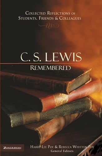 C. S. Lewis Remembered: Collected Reflections of Students, Friends and Colleagues
C. S. Lewis Remembered: Collected Reflections of Students, Friends and Colleagues
