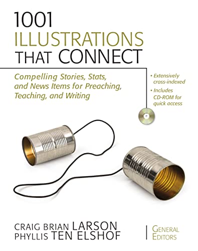 1001 Illustrations That Connect: Compelling Stories, Stats, and News Items for Preaching, Teaching, and Writing
1001 Illustrations That Connect: Compelling Stories, Stats, and News Items for Preaching, Teaching, and Writing