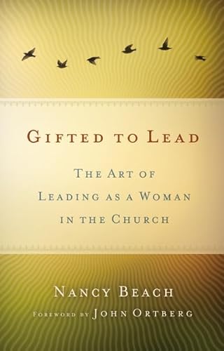Gifted to Lead: The Art of Leading as a Woman in the Church