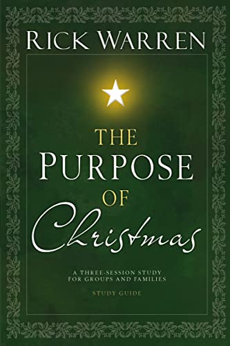 The Purpose of Christmas, Study Guide: A Three-Session, Video-Based Study for Groups and Individuals
The Purpose of Christmas, Study Guide: A Three-Session, Video-Based Study for Groups and Individuals