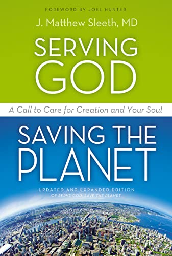 Serving God, Saving the Planet: A Call to Care for Creation and Your Soul