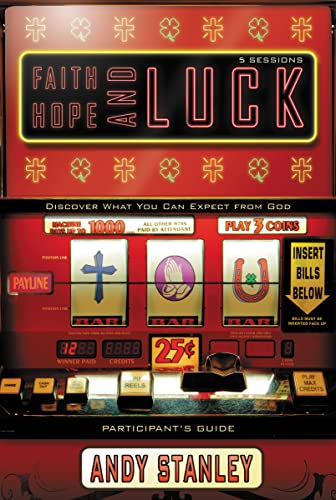 Faith, Hope, and Luck Participant's Guide: Discover What You Can Expect from God
Faith, Hope, and Luck Participant's Guide: Discover What You Can Expect from God