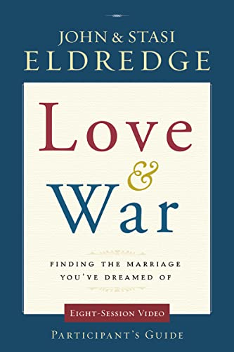Love and War Participant's Guide: Finding the Marriage You've Dreamed Of
Love and War Participant's Guide: Finding the Marriage You've Dreamed Of