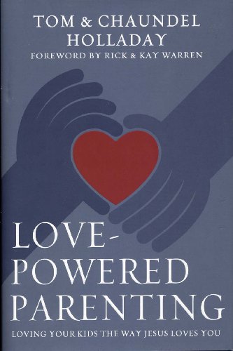 Love-Powered Parenting: Loving Your Kids the Way Jesus Loves You