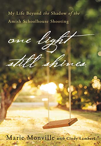 One Light Still Shines: My Life Beyond the Shadow of the Amish Schoolhouse Shooting