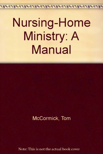 Nursing Home Ministry: A Manual