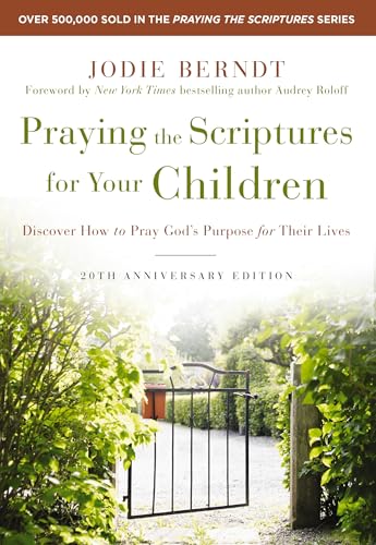Praying the Scriptures for Your Children 20th Anniversary Edition: Discover How to Pray God's Purpose for Their Lives
Praying the Scriptures for Your Children 20th Anniversary Edition: Discover How to Pray God's Purpose for Their Lives