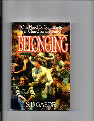 Belonging: Our Need for Community in Church and Family