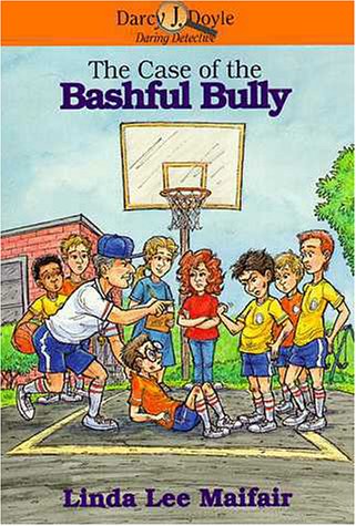 The Case of the Bashful Bully (Darcy J. Doyle, Daring Detective Series, #6
The Case of the Bashful Bully (Darcy J. Doyle, Daring Detective Series, #6