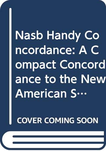 Nasb Handy Concordance: A Compact Concordance to the New American Standard Bible
Nasb Handy Concordance: A Compact Concordance to the New American Standard Bible