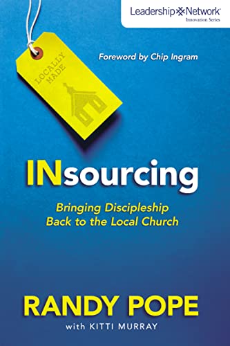 Insourcing: Bringing Discipleship Back to the Local Church (Leadership Network Innovation Series)
Insourcing: Bringing Discipleship Back to the Local Church (Leadership Network Innovation Series)