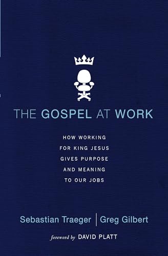 The Gospel at Work: How Working for King Jesus Gives Purpose and Meaning to Our Jobs
The Gospel at Work: How Working for King Jesus Gives Purpose and Meaning to Our Jobs