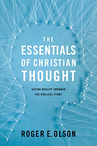 Essentials of Christian Thought : Seeing Reality Through the Biblical Story
Essentials of Christian Thought : Seeing Reality Through the Biblical Story