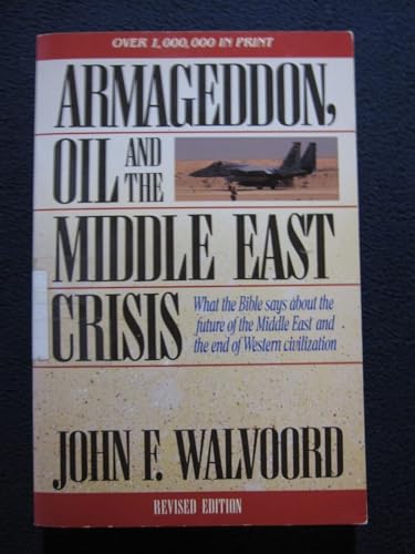 Armageddon, Oil, and the Middle East Crisis: What the Bible Says About the Future of the MiddleEast and the End of Western Civilization
Armageddon, Oil, and the Middle East Crisis: What the Bible Says About the Future of the MiddleEast and the End of Western Civilization