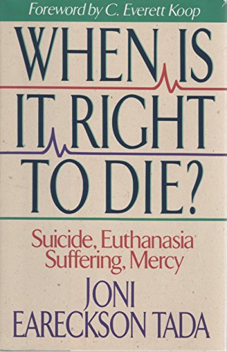 When Is It Right to Die: Suicide, Euthanasia, Suffering, Mercy