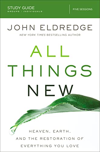 All Things New Study Guide: Heaven, Earth, and the Restoration of Everything you Love
All Things New Study Guide: Heaven, Earth, and the Restoration of Everything you Love