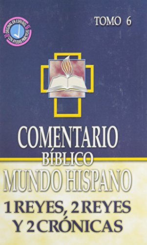 Comentario Biblico Mundo Hispano: Tomo 6 1 Reyes, 2 Reyes y 2 Cronicas
