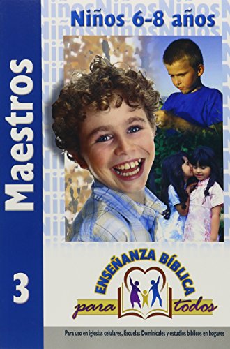 Enseñanza Biblica Para Todos-Libro 3-Niños 6-8 Años Maestro (Spanish Edition)
Enseñanza Biblica Para Todos-Libro 3-Niños 6-8 Años Maestro (Spanish Edition)