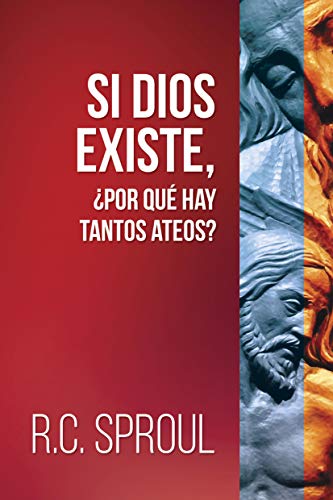 Si Dios existe, ¿por que hay tantos ateos (Spanish Edition)