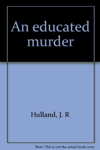 AN EDUCATED MURDER