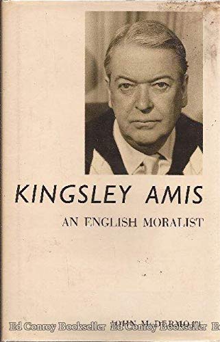 Kingsley Amis An English Moralist