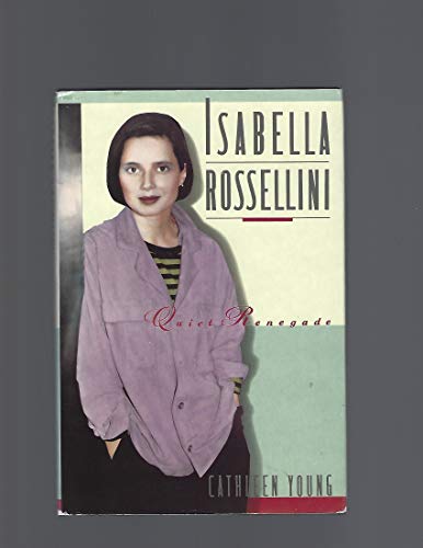Isabella Rossellini: Quiet Renegade
