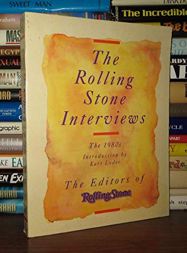 The Rolling Stone Interviews : The 1980s. Introduction by Kurt Loder. Edited by Sid Holt