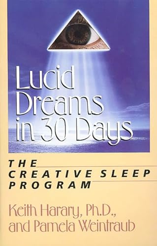 Lucid Dreams in 30 Days: The Creative Sleep Program (In 30 Days Series)