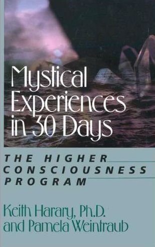 Mystical Experiences in 30 Days: The Higher Consciousness Program