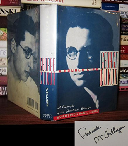 GEORGE CUKOR A DOUBLE LIFE a Biography of the Gentleman Director