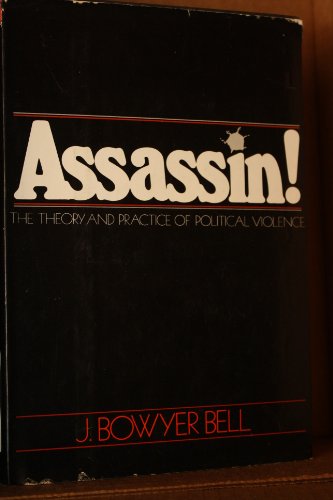 ASSASSIN! The Theory and Practice of Political Violence