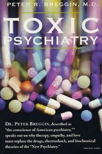 Toxic Psychiatry : Why Therapy, Empathy, And Love Must Replace The Drugs, Electroshock, And Bioch...