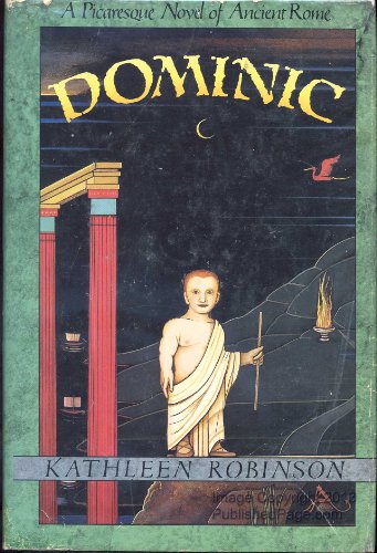 Dominic: A Picaresque Novel of Ancient Rome