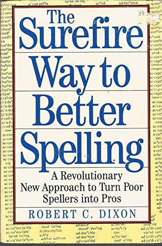 The Surefire Way to Better Spelling: A Revolutionary Strategy to Turn Poor Spellers into Pros