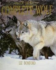 The Complete Wolf: The Definitive Illustrated Guide to the Wolves of the World