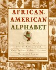 African-American Alphabet: A Celebration of African-American and West Indian Culture, Custom, Myth, and Symbol
African-American Alphabet: A Celebration of African-American and West Indian Culture, Custom, Myth, and Symbol