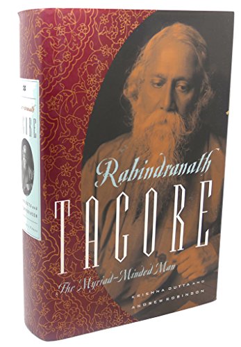Rabindranath Tagore: The Myriad-Minded Man