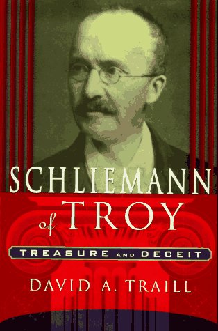 Schliemann of Troy : Treasure and Deceit