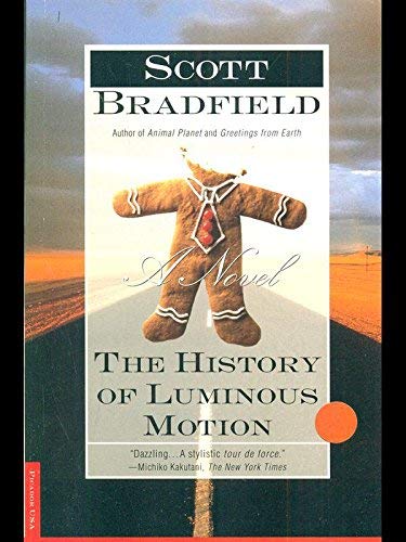 HISTORY OF LUMINOUS MOTION: A Novel (Advance Reader's Edition)