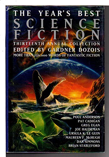 The Year's Best Science Fiction, Thirteenth Annual Collection.