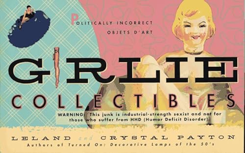 Girlie Collectibles: Politically Incorrect Objects D'Art