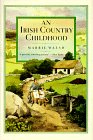 An Irish Country Childhood: Memories of a Bygone Age