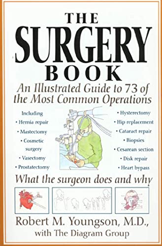 The Surgery Book: An Illustrated Guide to 73 of the Most Common Operations