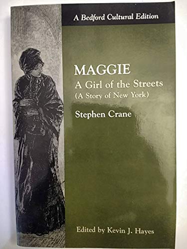 Maggie: A Girl of the Streets (A Story of New York) (Bedford Cultural Editions)