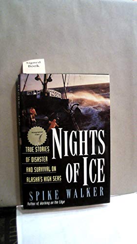 NIGHTS OF ICE True Stories of Disaster and Survival on Alaska's High Seas (Signed)