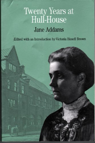 Twenty Years at Hull-House (The Bedford Series in History and Culture)
