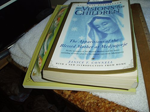The Visions of the Children: The Apparitions of the Blessed Mother at Medjugorje